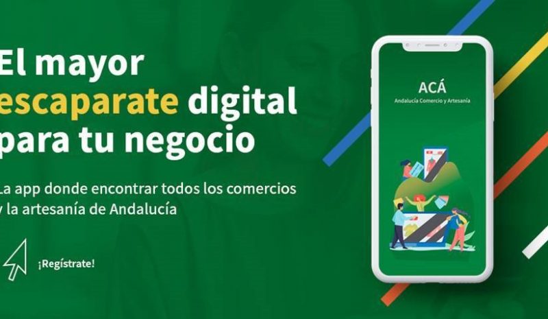 ¿Quieres conocer la app ACÁ? Te  presentamos el nuevo proyecto de la Junta de Andalucía destinado al comercio y la artesanía andaluza